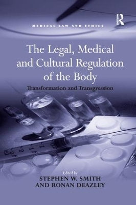 The Legal, Medical and Cultural Regulation of the Body - Stephen W. Smith