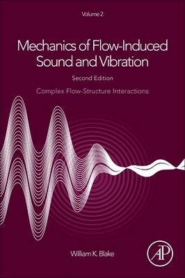 Mechanics of Flow-Induced Sound and Vibration, Volume 2 - William K. Blake