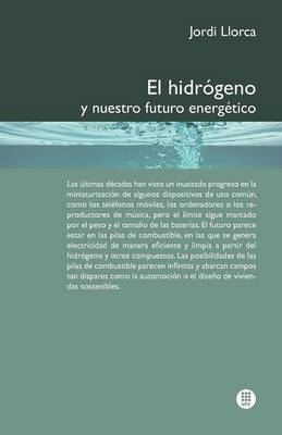 El Hidr Geno y Nuestro Futuro Energ Tico - Jordi Llorca