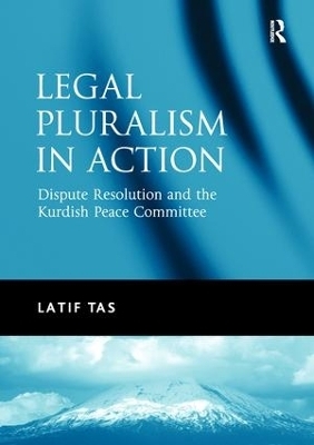 Legal Pluralism in Action - Latif Tas