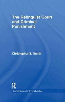 The Rehnquist Court and Criminal Punishment - Christopher E. Smith