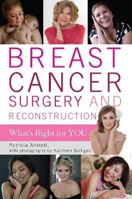 Breast Cancer Surgery and Reconstruction - Patricia Anstett