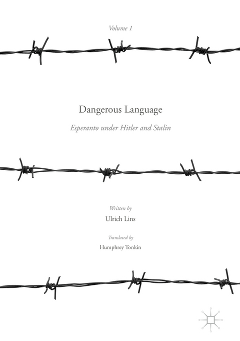 Dangerous Language — Esperanto under Hitler and Stalin - Ulrich Lins