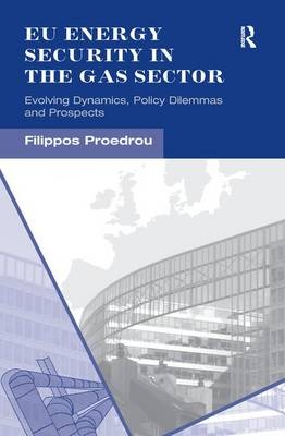 EU Energy Security in the Gas Sector - Filippos Proedrou