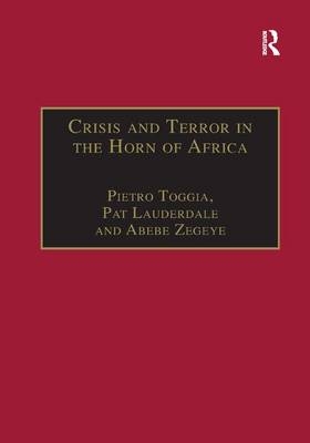 Crisis and Terror in the Horn of Africa - Pietro Toggia, Pat Lauderdale