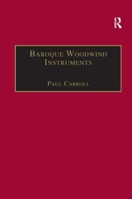 Baroque Woodwind Instruments - Paul Carroll