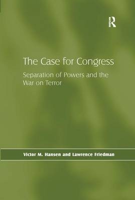 The Case for Congress - Victor M. Hansen, Lawrence Friedman