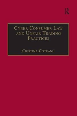 Cyber Consumer Law and Unfair Trading Practices - Cristina Coteanu