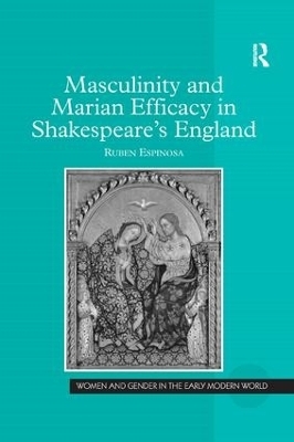 Masculinity and Marian Efficacy in Shakespeare's England - Ruben Espinosa