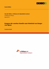 Exegese der zweiten Homilie zum Hohelied von Gregor von Nyssa - Daniel Böhm