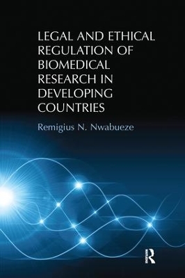 Legal and Ethical Regulation of Biomedical Research in Developing Countries - Remigius N. Nwabueze