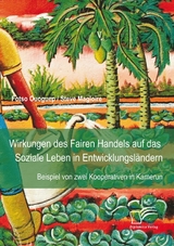 Wirkungen des Fairen Handels auf das Soziale Leben in Entwicklungsländern: Beispiel von zwei Kooperativen in Kamerun - Steve Magloire Fotso Ouoguep