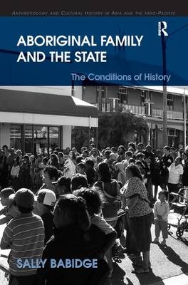 Aboriginal Family and the State - Sally Babidge