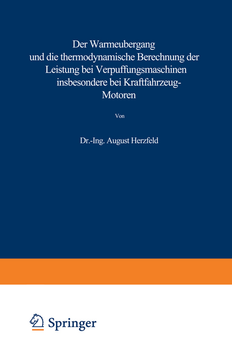 Der Wärmeübergang und die thermodynamische Berechnung der Leistung bei Verpuffungsmaschinen insbesondere bei Kraftfahrzeug-Motoren - August Herzfeld