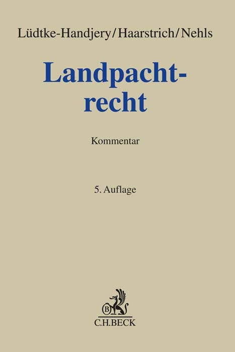 Landpachtrecht - Christian Lüdtke-Handjery, Jens Haarstrich, Constanze Nehls