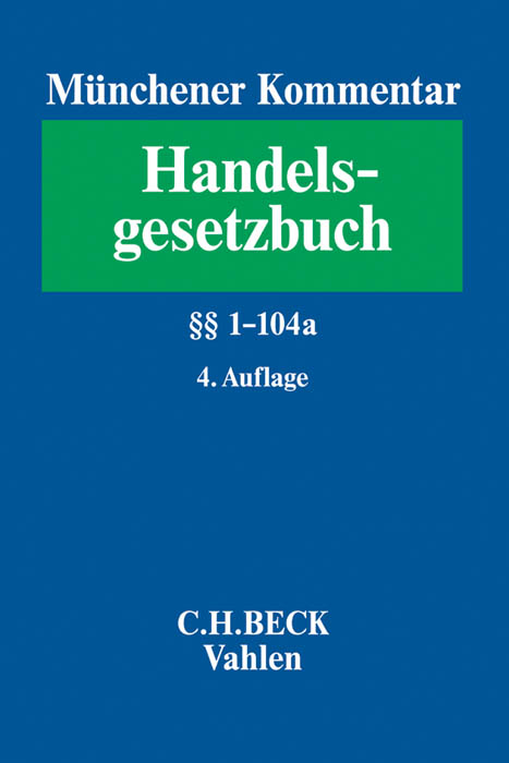 Münchener Kommentar zum Handelsgesetzbuch Band 1: Erstes Buch. Handelsstand §§ 1-104a - 