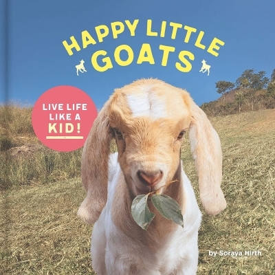 Happy Little Goats - Soraya Hirth