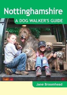 Nottinghamshire - A Dog Walker's Guide - Jane Broomhead