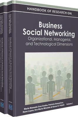 Handbook of Research on Business Social Networking: Organizational, Managerial, and Technological Dimensions - 