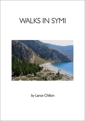 Walks in Symi, Greece, with Walkers' Map of Symi - Lance Chilton