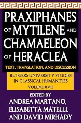 Praxiphanes of Mytilene and Chamaeleon of Heraclea - 