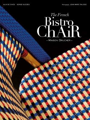 French Bistro Chair: Maison Drucker - Alix De Dives, Serge Gleizes