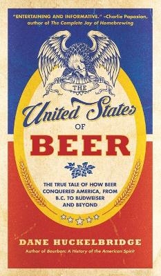 The United States Of Beer - Dane Huckelbridge