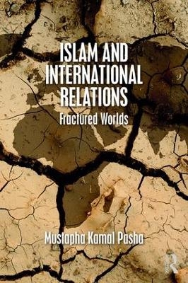 Islam and International Relations - Mustapha Kamal Pasha