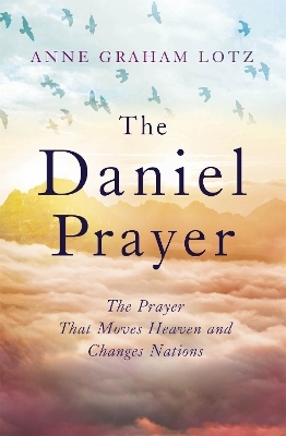 The Daniel Prayer - Anne Graham Lotz