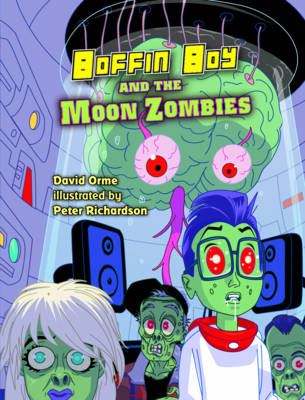 Boffin Boy And The Moon Zombies -  Orme David