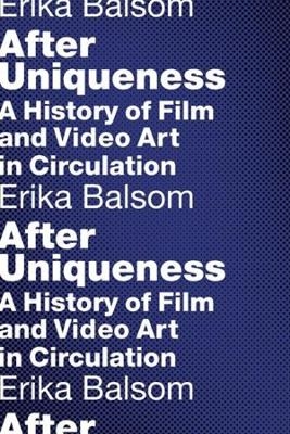 After Uniqueness - Erika Balsom