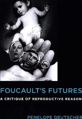 Foucault's Futures - Penelope Deutscher