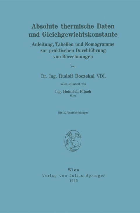 Absolute thermische Daten und Gleichgewichtskonstante - Rudolf Doczekal, Heinrich Pitsch