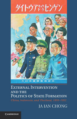 External Intervention and the Politics of State Formation - Ja Ian Chong