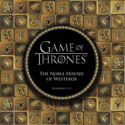 Game of Thrones: The Noble Houses of Westeros - 