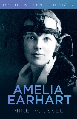 Amelia Earhart - Mike Roussel