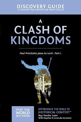 A Clash of Kingdoms Discovery Guide - Ray Vander Laan