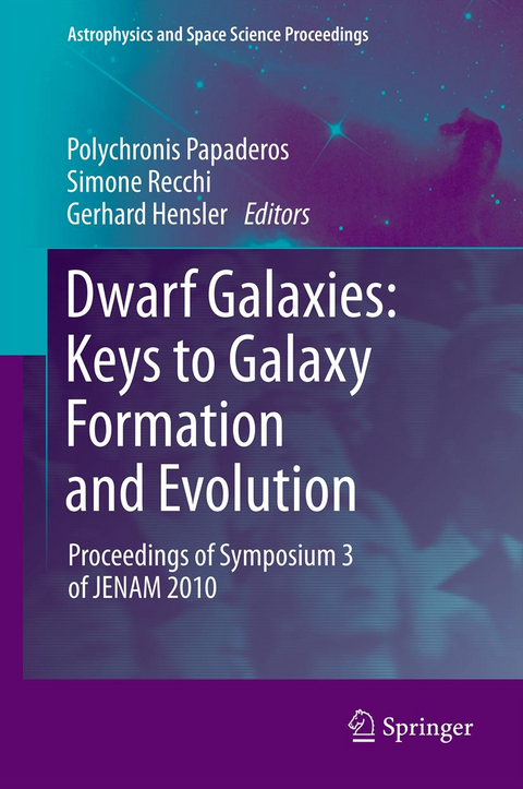 Dwarf Galaxies: Keys to Galaxy Formation and Evolution - 