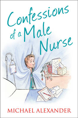 Confessions of a Male Nurse - Michael Alexander