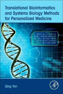 Translational Bioinformatics and Systems Biology Methods for Personalized Medicine - Qing Yan