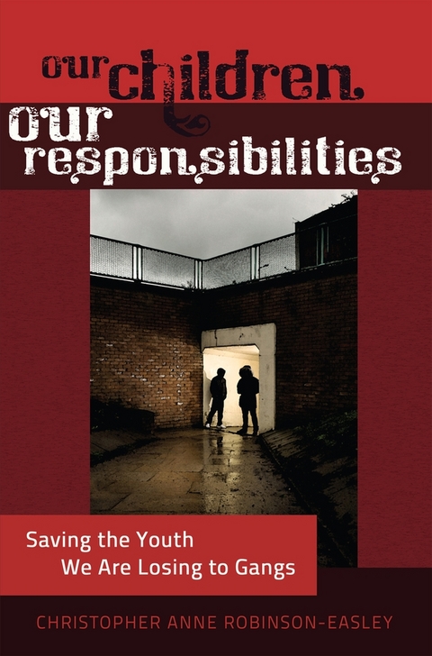 Our Children – Our Responsibilities - Christopher Anne Robinson-Easley