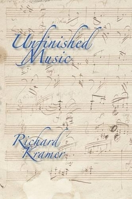 Unfinished Music - Richard Kramer