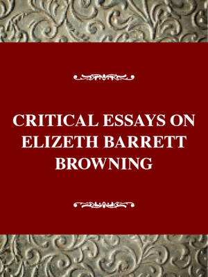 Critical Essays on Elizabeth Barrett Browning / Edited by Sandra Donaldson. - 