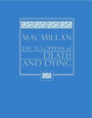 Macmillan Encyclopedia of Death and Dying