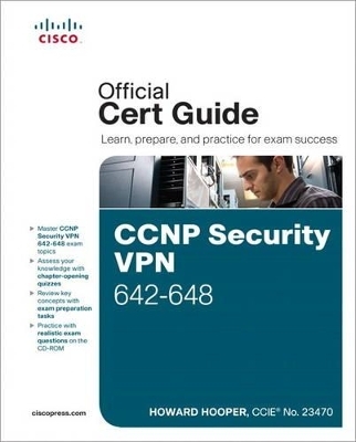 CCNP Security VPN 642-648 Official Cert Guide - Howard Hooper