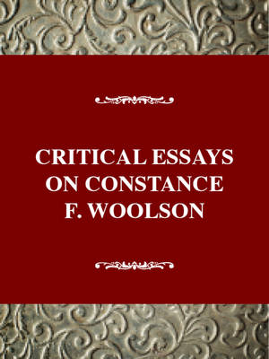 Critical Essays on Constance Fenimore Woolson - 