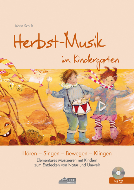 Herbst-Musik im Kindergarten (inkl. Lieder-CD) - Karin Schuh