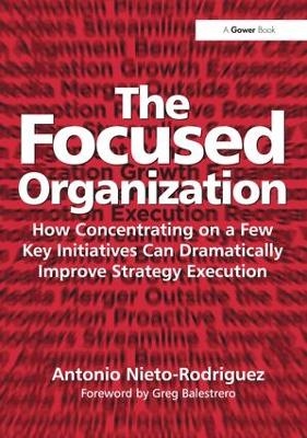 The Focused Organization - Antonio Nieto-Rodriguez