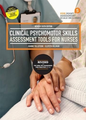 Clinical Psychomotor Skills (5 Point) with Student Resource Access 24 Months - Revised 6th Edition - Joanne Tollefson, Elspeth Hilllman