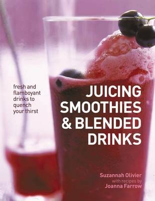 Juicing, Smoothies & Blended Drinks -  Olivier Suzannah